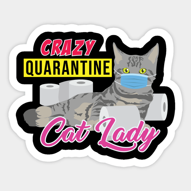 Quarantine Cat Design - Crazy Quarantine Cat Lady Sticker by ScottsRed